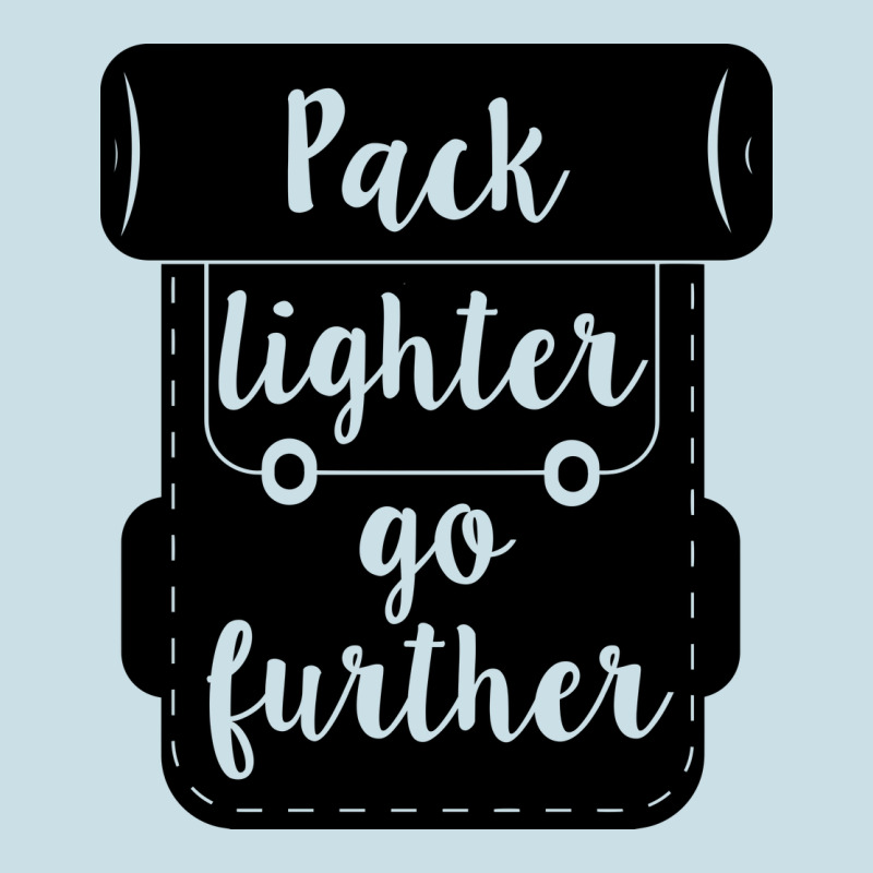 Pack Lighter Go Further Ladies Tee by Unal Design | Teevron