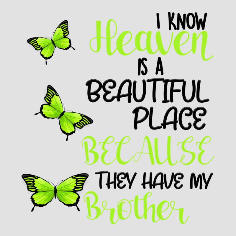 I Know Heaven Is A Beautiful Place Because They Have My Brother Premium Hoodie by Bettercallsaul | Teevron
