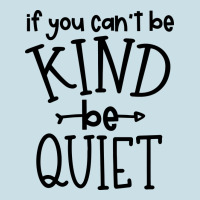 Kind Be Quiet Ladies Tee | Teevron