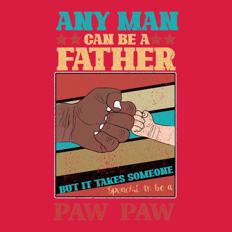 Any Man Can Be A Father But It Take Someone Special To Be A Pawpaw Premium Hoodie by Bettercallsaul | Teevron