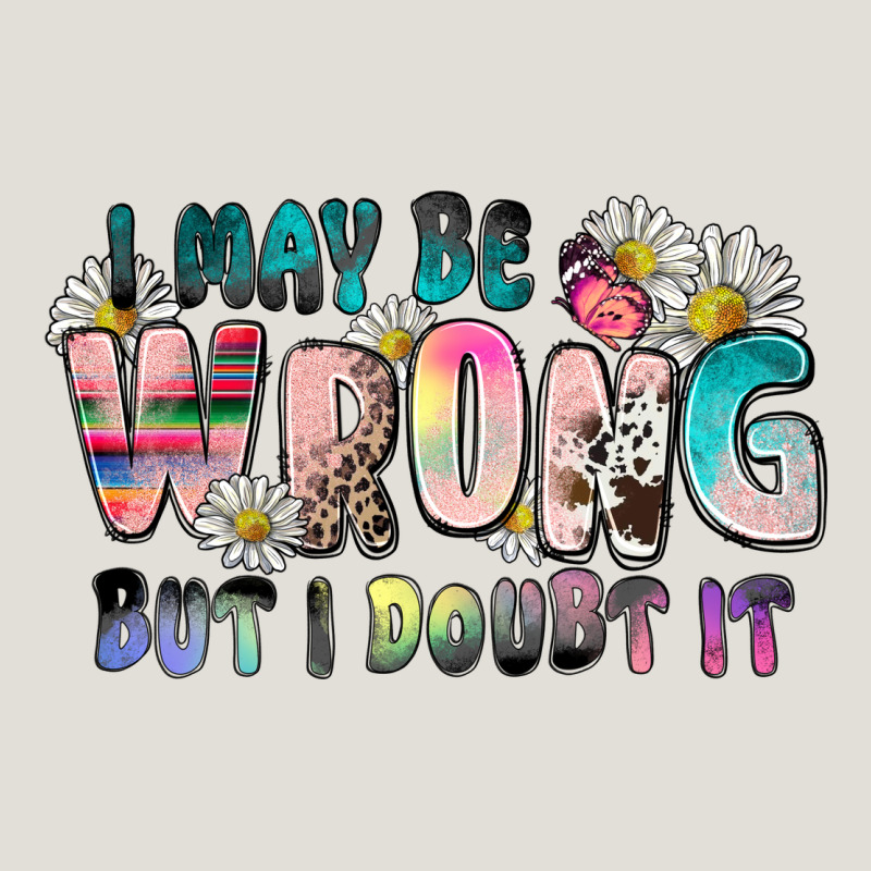 I May Be Wrong But I Doubt It Heavy Core Tee by Zillion Design Studio | Teevron