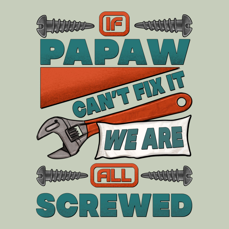 If Papaw Can't Fix It We Are All Screwed Long Sleeve Tee by Jasminsmagicworld | Teevron
