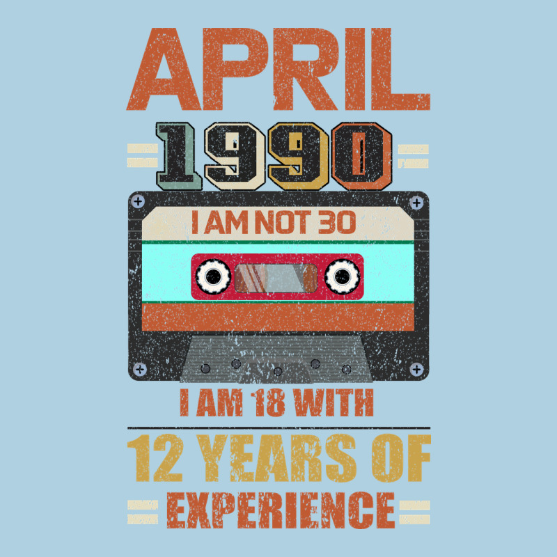 Aprıl 1990 I Am Not 30 I'm 18 With 12 Years Of Experience Premium Hoodie by Bettercallsaul | Teevron