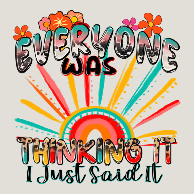 Everyone Was Thinking It I Just Said It Heavy Core Tee by Zillion Design Studio | Teevron