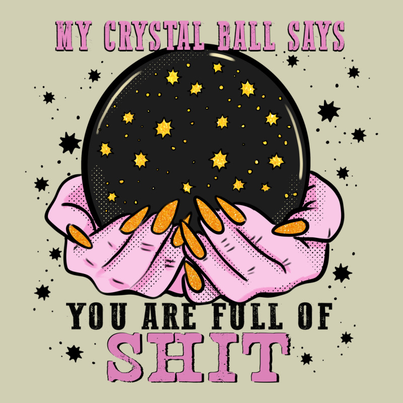 My Crystal Ball Says You Are Full Of Heavy Core Tee by Zillion Design Studio | Teevron