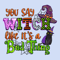 You Say Witch Like Its A Bad Thing Urban Hoodie | Teevron