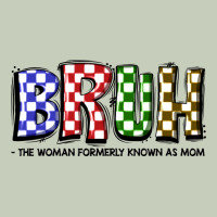 Bruh The Woman Formerly Known As Mom Ladies Tee | Teevron