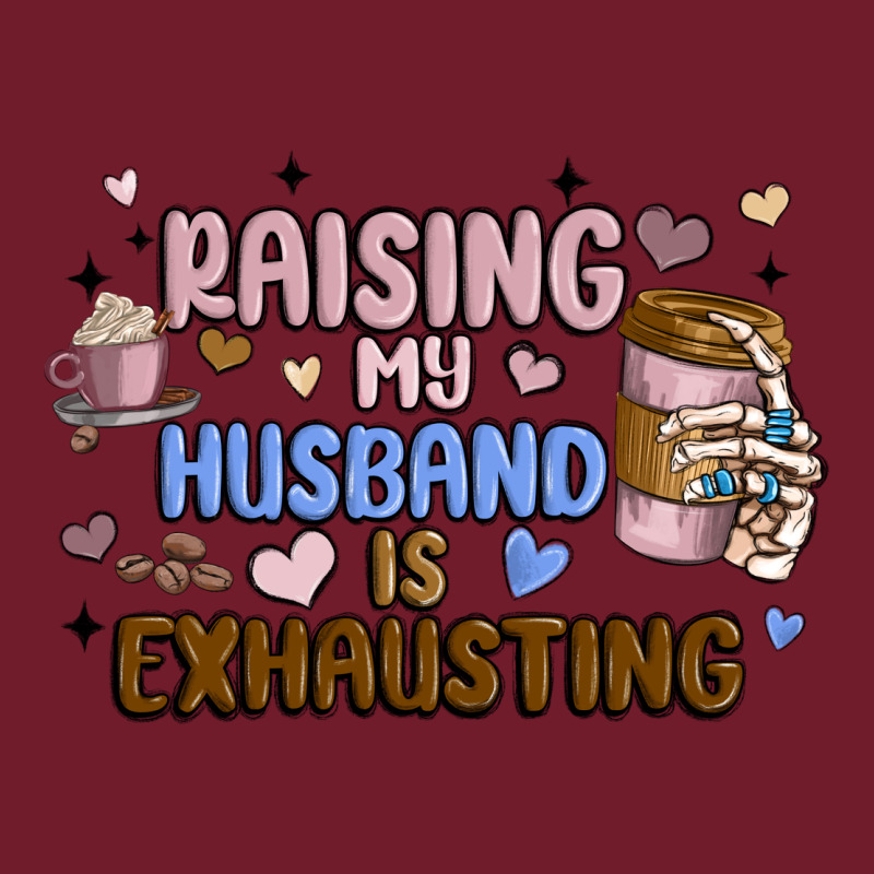 Raising My Husband Is Exhausting Zipper Hoodie by MaliasSmallBusiness | Teevron