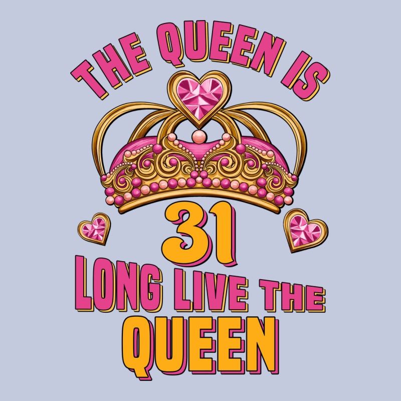 The Queen Is 31 Long Live The Queen Kopya Long Sleeve Tee by Jasminsmagicworld | Teevron