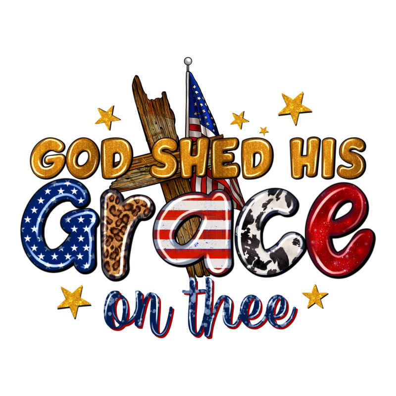 God Shed His Grace On Thee Premium Tee by texasbilliewilder | Teevron