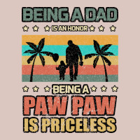 Being A Dad Is An Honor Being A Pawpaw Is Priceless Premium Hoodie | Teevron