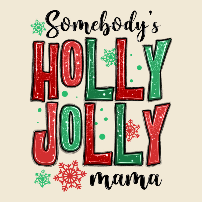Somebodys Holly Jolly Mama Ladies Tee by MaliasSmallBusiness | Teevron