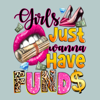 Girls Just Wanna Have  Funds Heavy Core Tee | Teevron