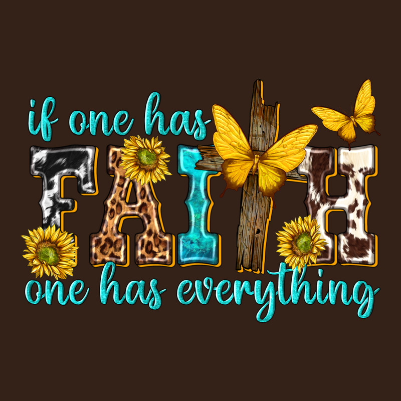 If One Has Faith One Has Everything Heavy Core Tee by texasbilliewilder | Teevron