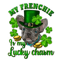 st.patrick's day my french bulldog is my lucky charm | Teevron