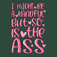 I Might Be A Handful But So Is This Ass Zipper Hoodie | Teevron
