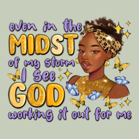 Even In The Midst Of My Storm I See God Working It Ladies Tee | Teevron