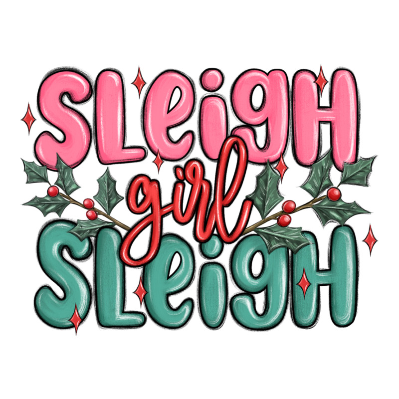 Sleigh Girl Sleigh Christmas Ladies Tee by MaliasSmallBusiness | Teevron