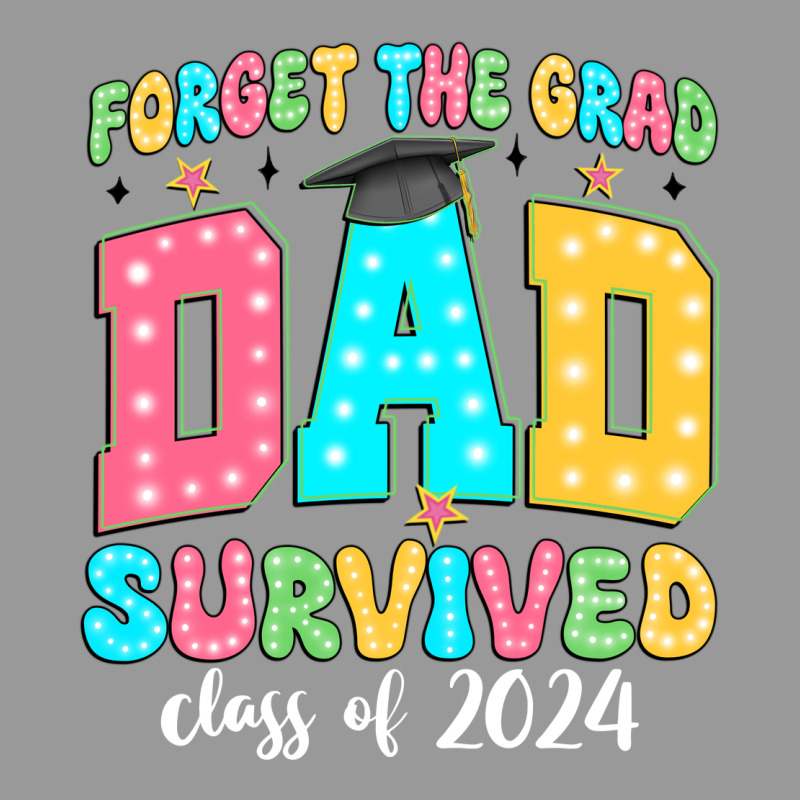 Forget The Grad Dad Survived Class Of 2024 Vintage Hoodie by JahusDesignShop | Teevron