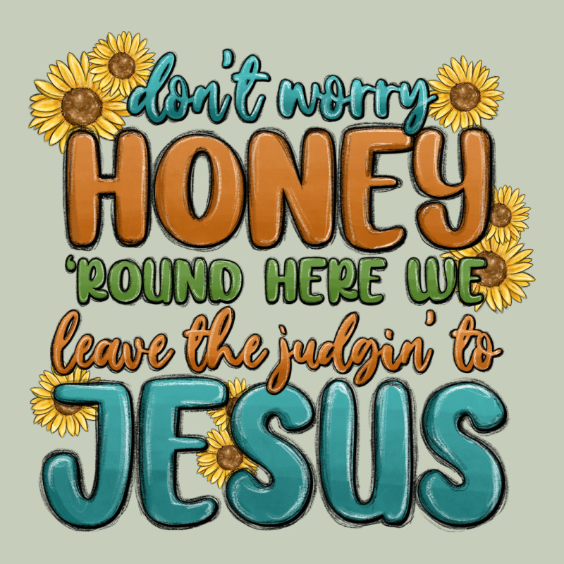Don't Worry Honey 'round Here We Ladies Tee by MaliasSmallBusiness | Teevron