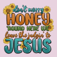 Don't Worry Honey 'round Here We Ladies Tee | Teevron