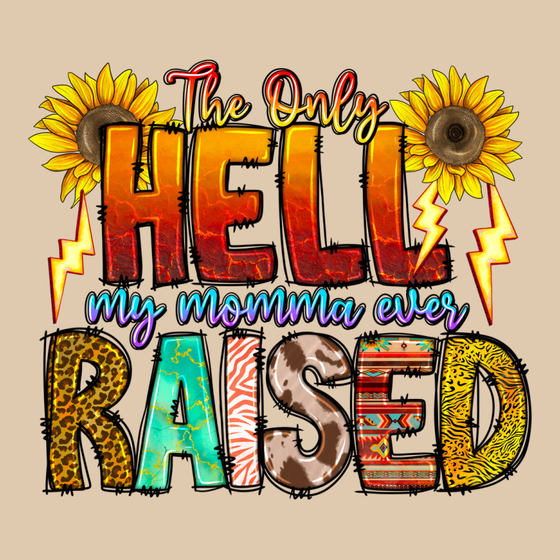 The Only Hell My Momma Ever Classic Tee by CowhideDigitalArt | Teevron