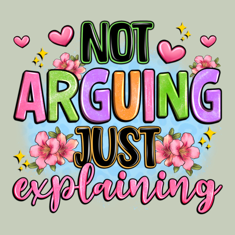 Not Arguing Just Explaining Ladies Tee by JahusDesignShop | Teevron