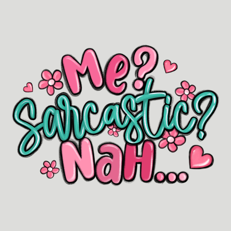 Me Sarcastic Nah... Zipper Hoodie by MaliasSmallBusiness | Teevron