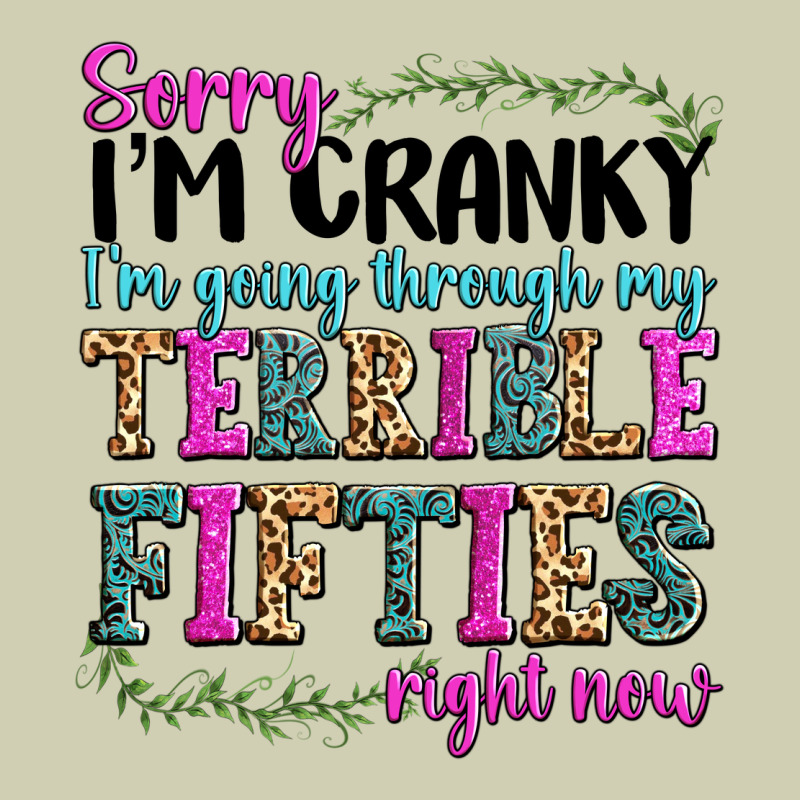 Sorry Im Cranky Im Going Through My Terrible Fifties Right Now Heavy Core Tee by texasbilliewilder | Teevron