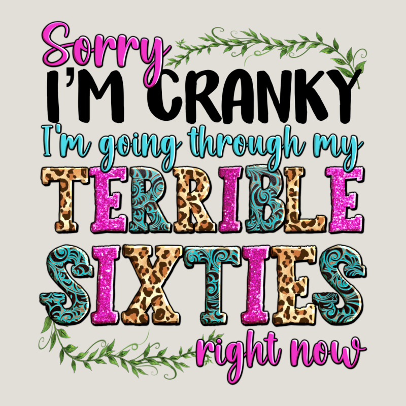 Sorry Im Cranky Im Going Through My Terrible Sixties Right Now Heavy Core Tee by texasbilliewilder | Teevron