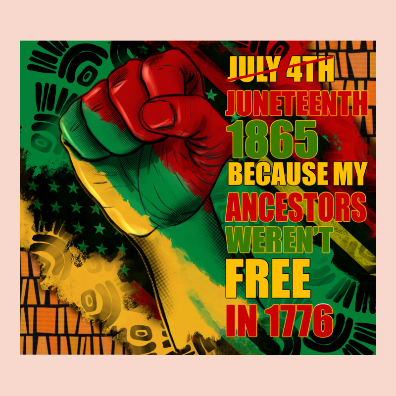 Juneteenth 1865 Because My Ancestors Werent Free In 1776 Tumbler Urban Hoodie by CowGirlArtShop | Teevron