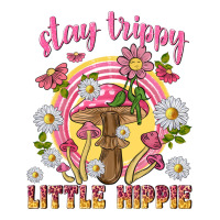 stay trippy little hippie tbw | Teevron