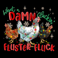 What A Damn Cluckin' Fluster Fluck Chickens Christ Ladies Tee | Teevron