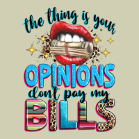 The Thing Is Your Opinions Dont Pay My Bills Heavy Core Tee | Teevron