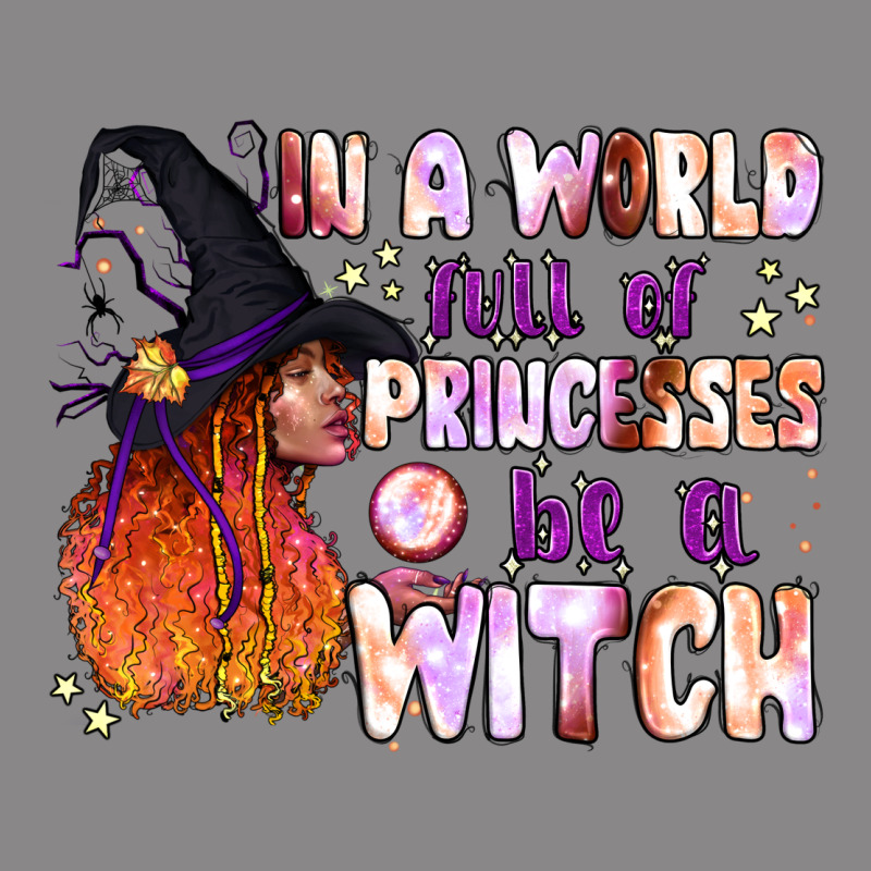 In A World Full Of Princesses Be A Witch Vintage Tee by BundleAndBundleShop | Teevron