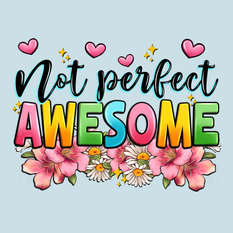 Not Perfect Awesome Ladies Tee by JahusDesignShop | Teevron