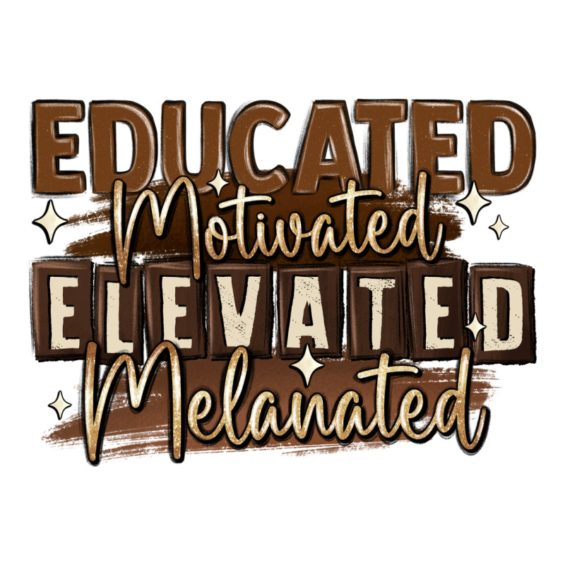 Educated Motivated Elevated Melanated Ladies Tee by MaliasSmallBusiness | Teevron