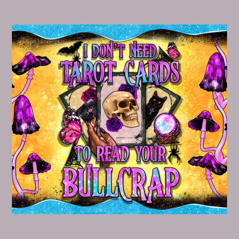 I Don't Need Tarot Cards To Read Your Bullcrap Tumbler Vintage Tee by BundleAndBundleShop | Teevron