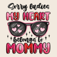 Sorry Ladies My Heart Belongs To Mommy Zipper Hoodie | Teevron