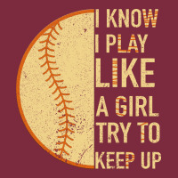 I Know I Play Like A Girl Try To Keep Up Softball Premium Hoodie | Teevron