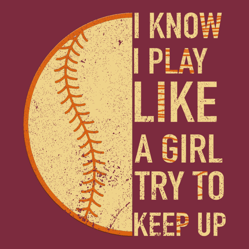 I Know I Play Like A Girl Try To Keep Up Softball Premium Hoodie by Bettercallsaul | Teevron