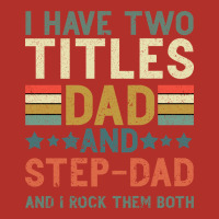 I Have Two Tıtles Dad And Step Dad And I Rock Them Premium Hoodie | Teevron