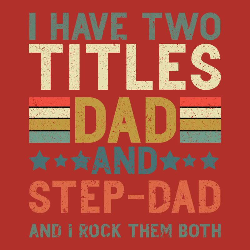 I Have Two Tıtles Dad And Step Dad And I Rock Them Premium Hoodie by Bettercallsaul | Teevron
