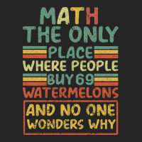 Math The Only Place Where People Buy 69 Watermelons Premium Hoodie | Teevron