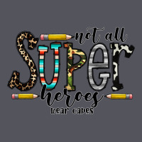 Not All Super Heroes Wear Capes Vintage Hoodie | Teevron
