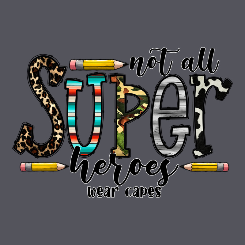 Not All Super Heroes Wear Capes Vintage Hoodie by CowhideDigitalArt | Teevron