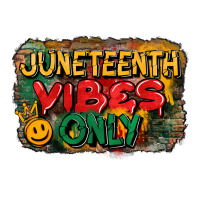 juneteenth vibes only | Teevron