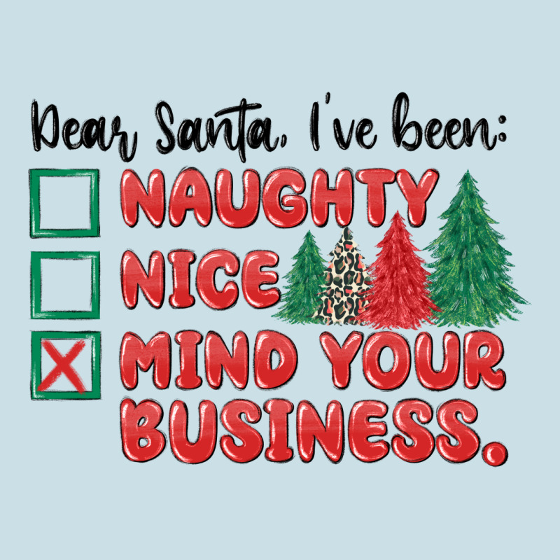 Dear Santa Ive Been Ladies Tee by MaliasSmallBusiness | Teevron