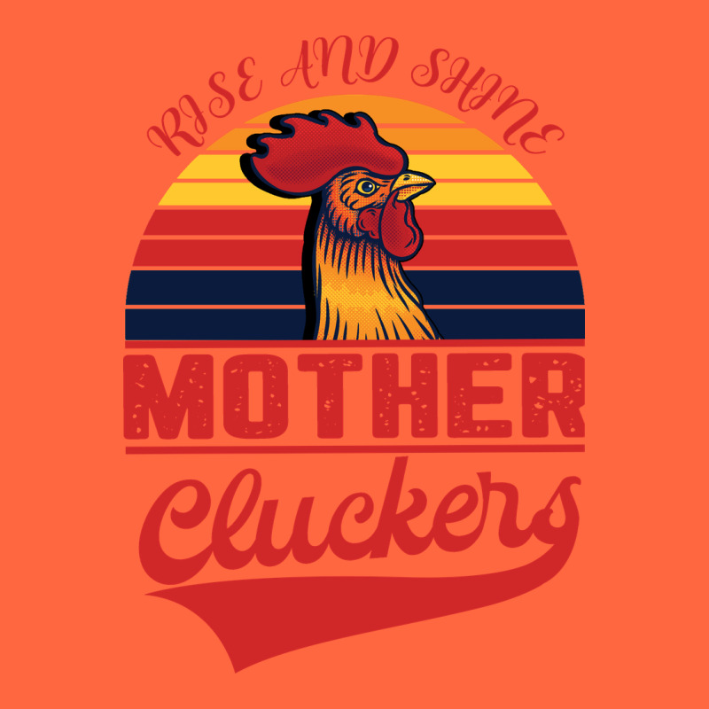 Rise And Shine Mother Cluckers Premium Hoodie by Bettercallsaul | Teevron
