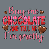 Buy Me Chocolate And Tell Me I'm Pretty Heavyweight Sweatshirt | Teevron